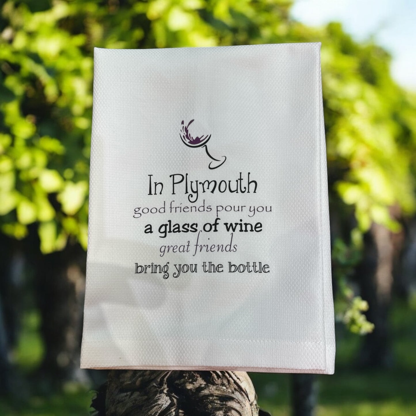 Tea Towel- In Plymouth, Good friends...