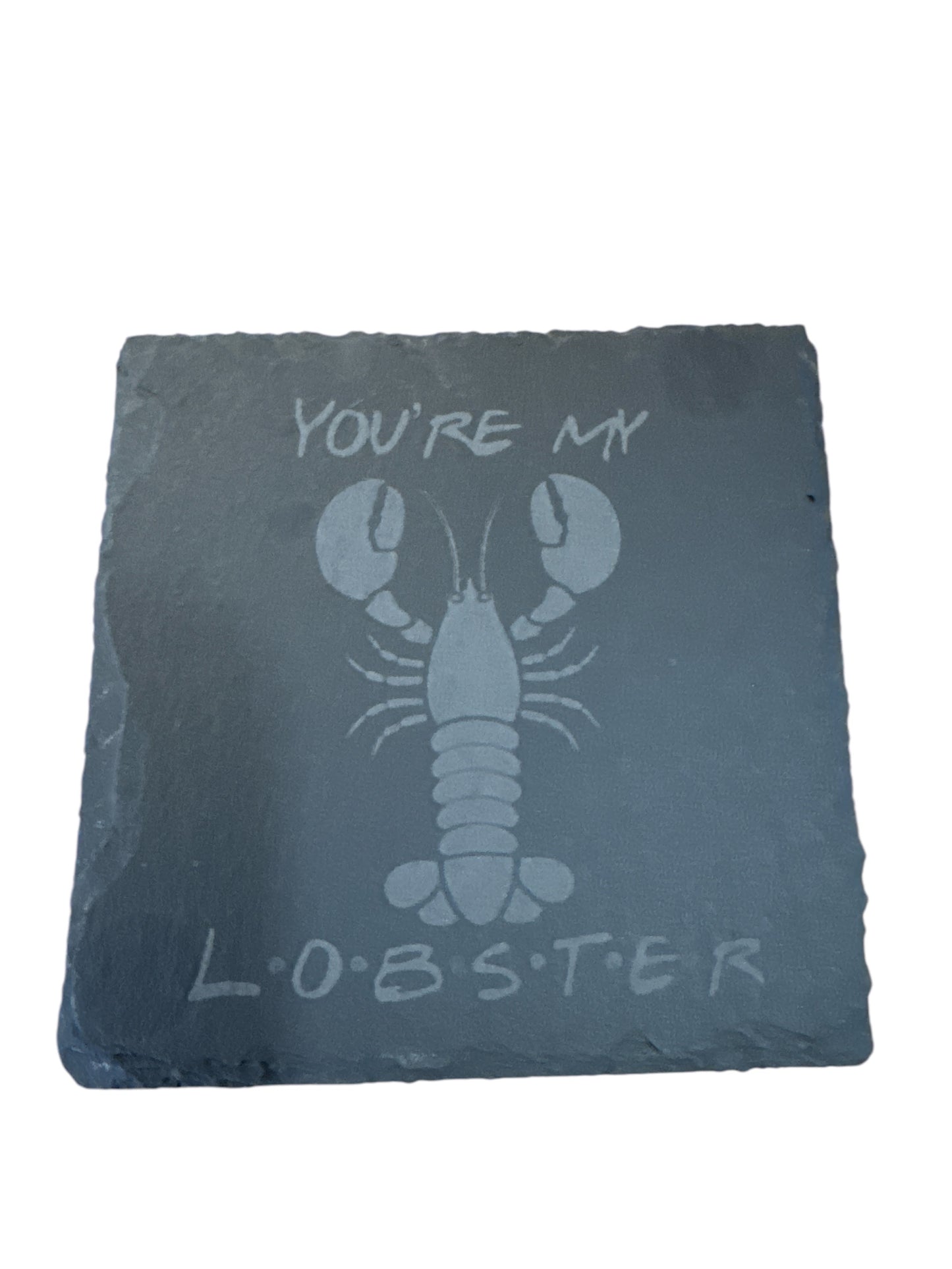 Slate Coaster - You're My Lobster