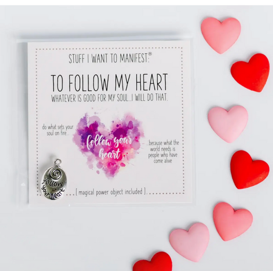 Stuff I Want To Manifest: To Follow My Heart