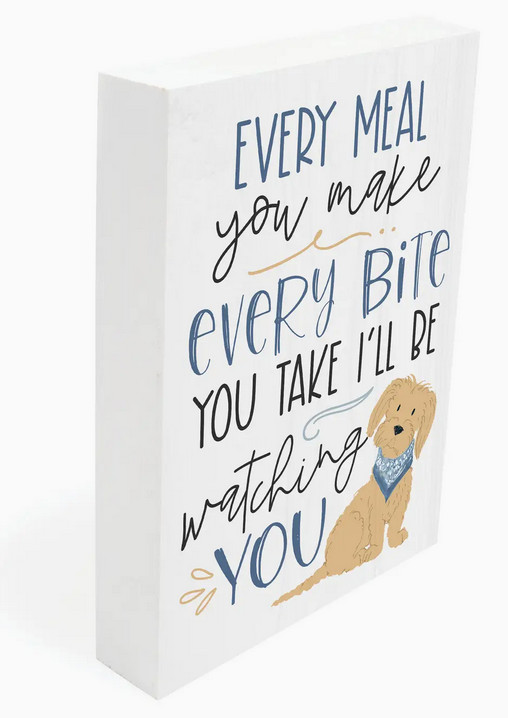 Every Meal You Make, Every Bite You Take Humor Barnhouse Wood Block Décor