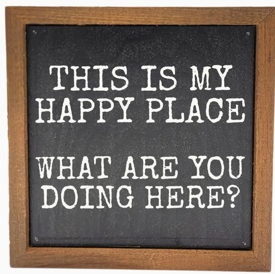 What Are You Doing Here? Home Decor Funny Sign