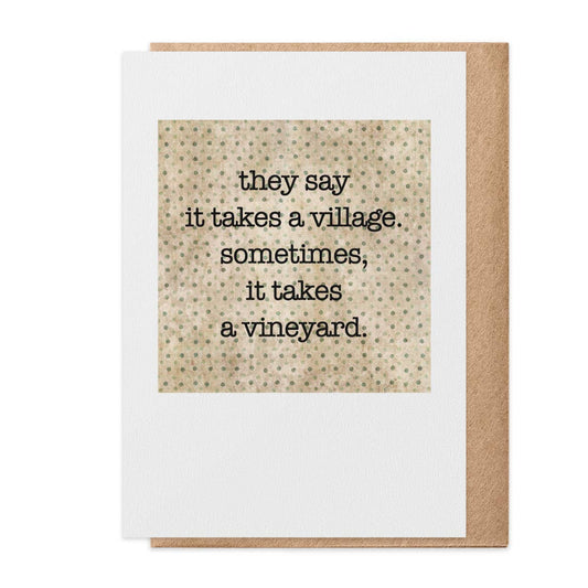 It Takes a Vineyard - Greeting Card